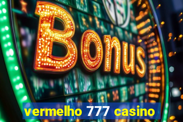 vermelho 777 casino