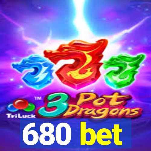 680 bet