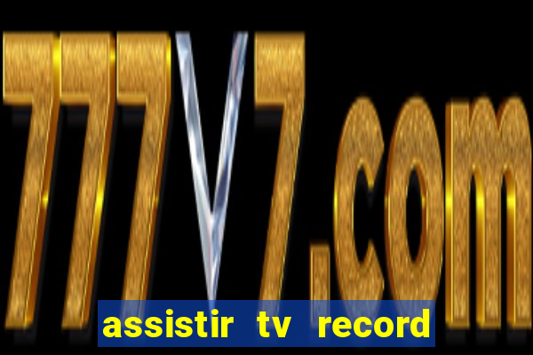 assistir tv record bahia ao vivo agora