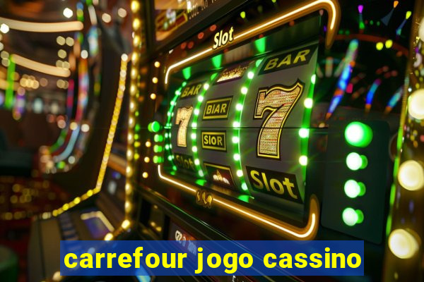 carrefour jogo cassino