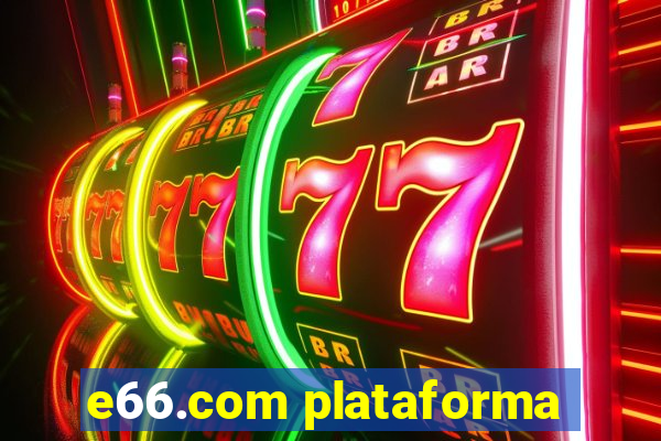 e66.com plataforma