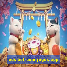 eds bet-com.jogos.app