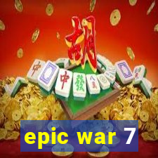 epic war 7