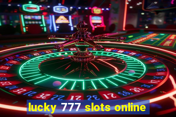 lucky 777 slots online