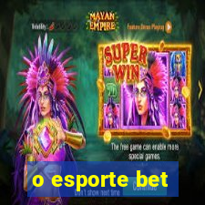 o esporte bet