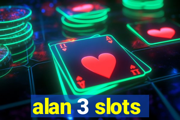 alan 3 slots