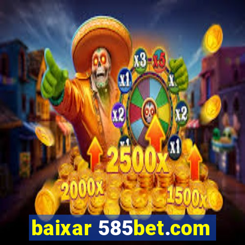 baixar 585bet.com