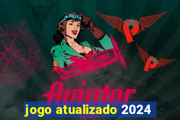 jogo atualizado 2024