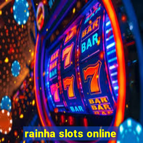 rainha slots online