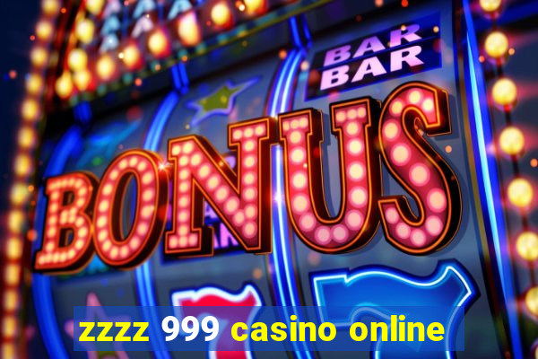 zzzz 999 casino online