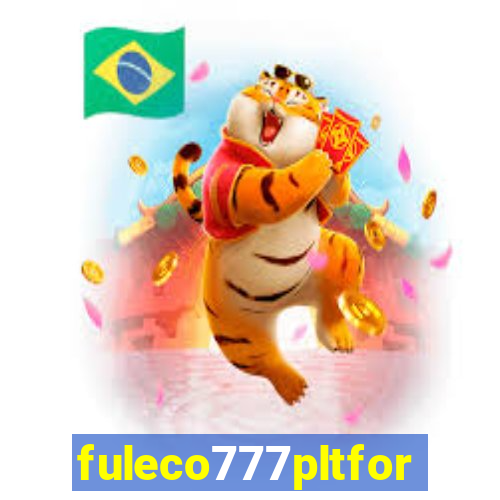 fuleco777pltfor