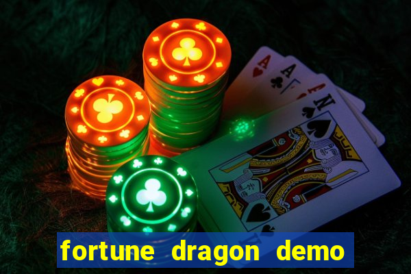 fortune dragon demo bet 500