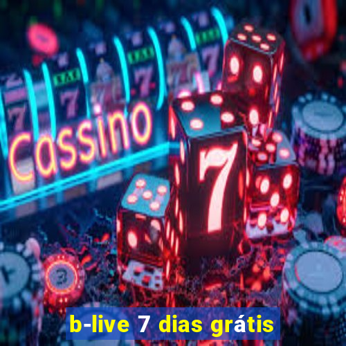 b-live 7 dias grátis