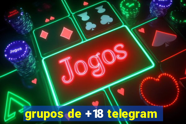 grupos de +18 telegram