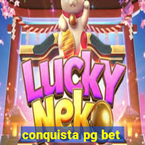 conquista pg bet