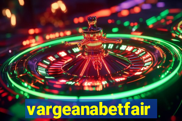 vargeanabetfair