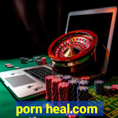 porn heal.com