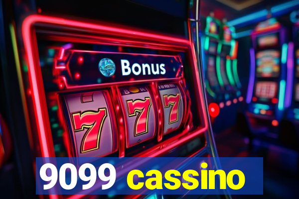 9099 cassino