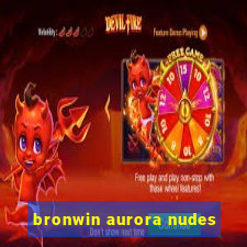 bronwin aurora nudes