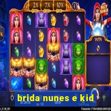 brida nunes e kid