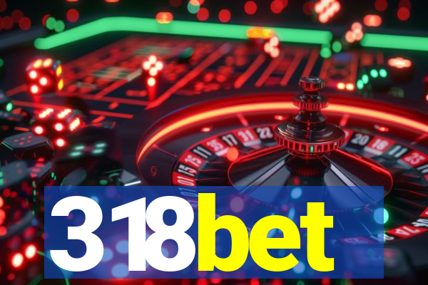 318bet