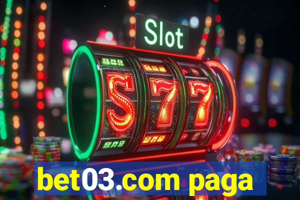 bet03.com paga