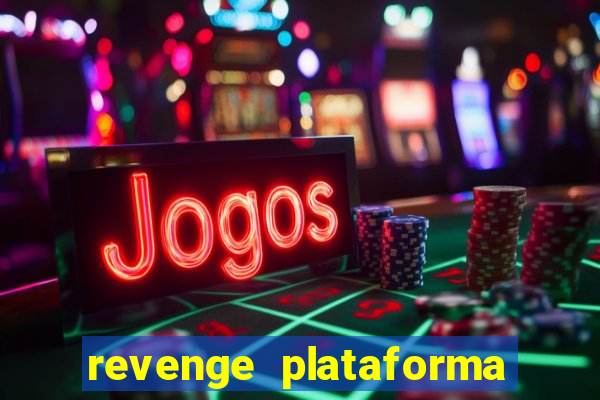 revenge plataforma de jogos