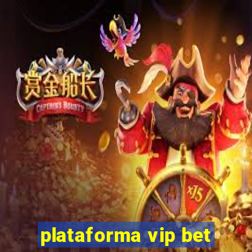 plataforma vip bet