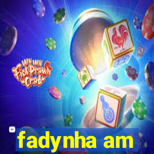 fadynha am