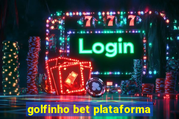 golfinho bet plataforma