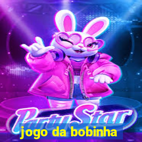 jogo da bobinha