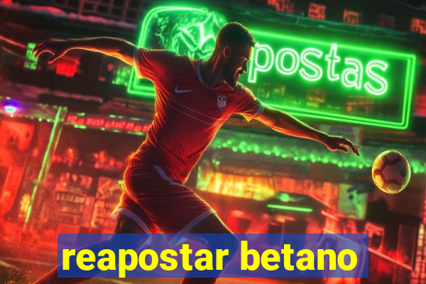 reapostar betano