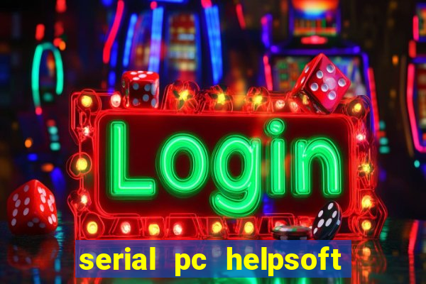 serial pc helpsoft driver updater