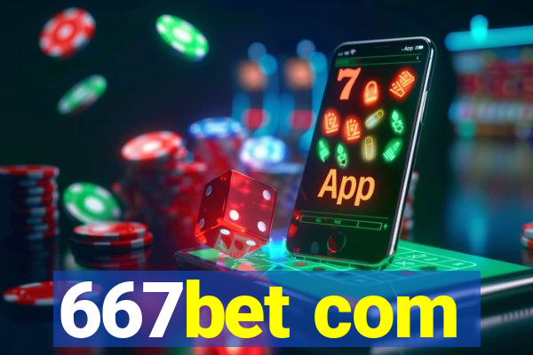 667bet com