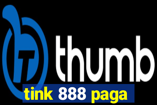 tink 888 paga