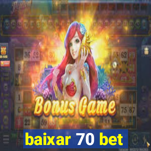 baixar 70 bet