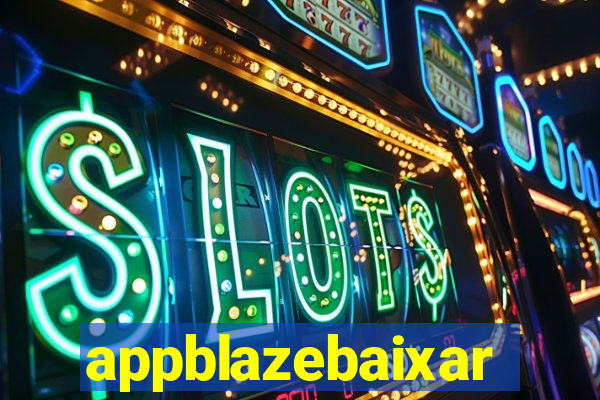 appblazebaixar