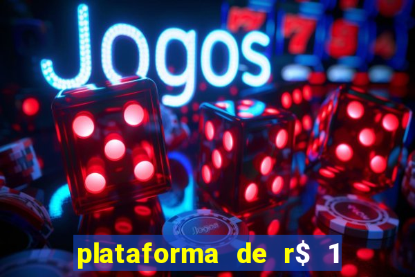 plataforma de r$ 1 para jogar