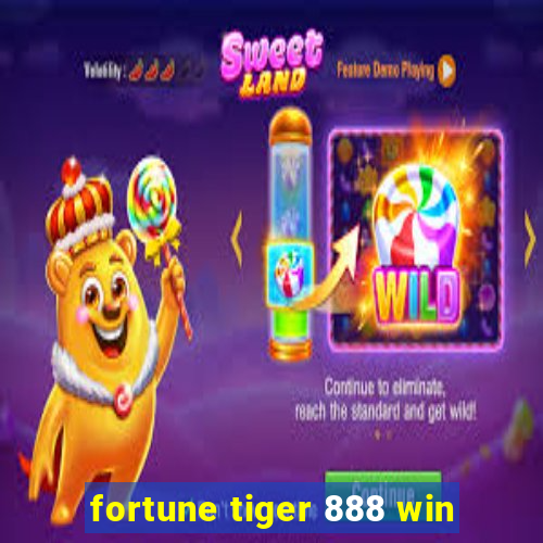 fortune tiger 888 win