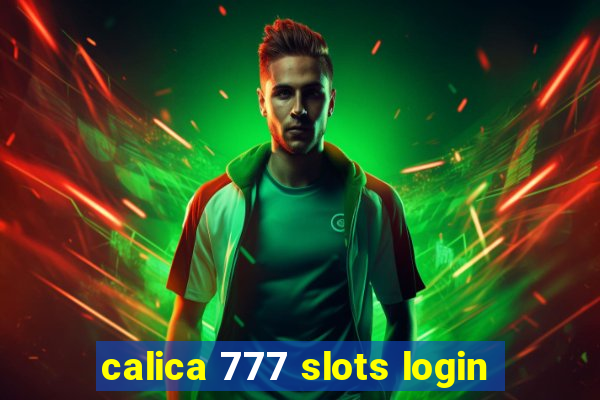 calica 777 slots login