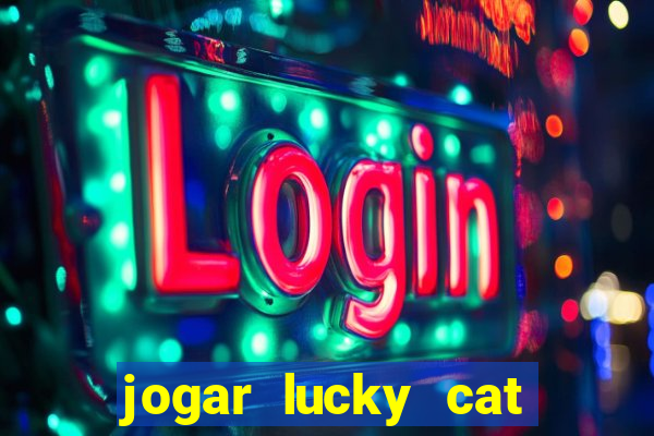 jogar lucky cat modo demo