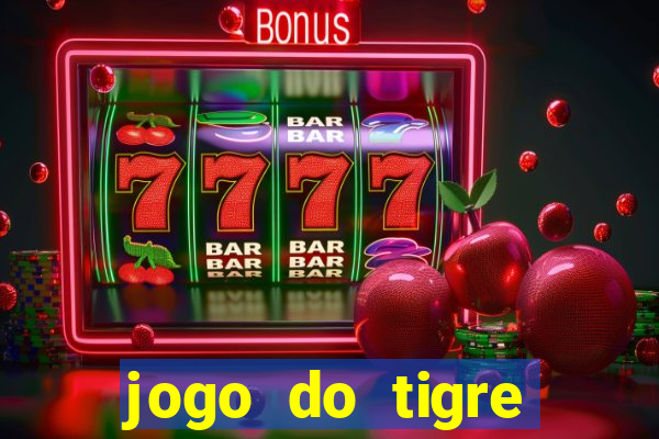 jogo do tigre plataforma chinesa