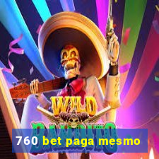 760 bet paga mesmo