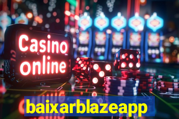 baixarblazeapp