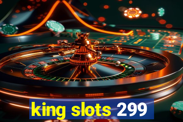 king slots 299