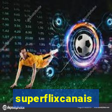 superflixcanais