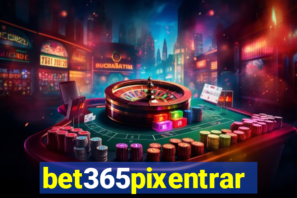 bet365pixentrar