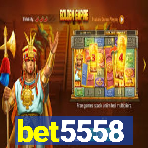 bet5558