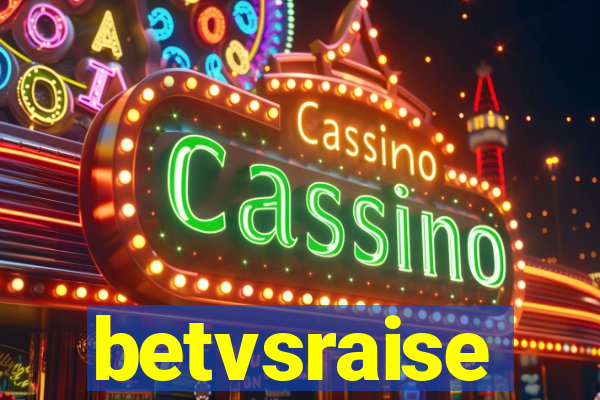 betvsraise