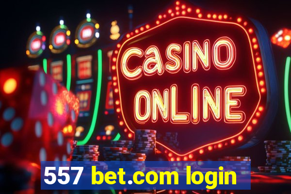 557 bet.com login